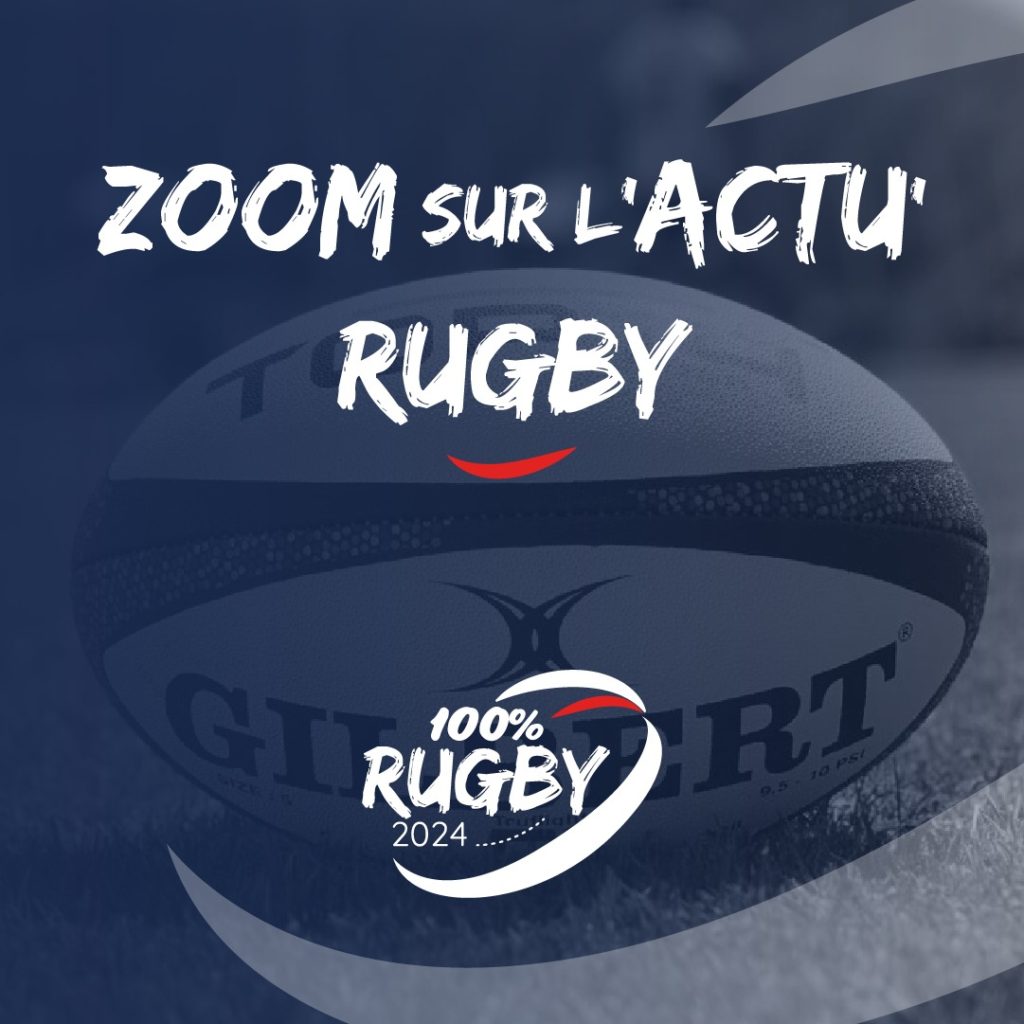 Zoom sur l'actualité du Rugby